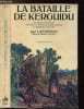 LA BATAILLE DE KERGUIDU - ET AUTRES EVENEMENTS SUREVNUS EN BASSE-BRETAGNE PENDANT LA REVOLUTION DE 1793. INISAN LAN