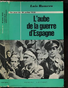 "L'AUBE DE LA GUERRE D'ESPAGNE - COLLECTION "" CE JOUR LA"" : 18 JUILLET 1936"