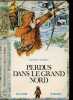 PERDUS DANS LE GRAND NORD- COLLECTION PLEIN VENT N°106. MOWAT FARLEY
