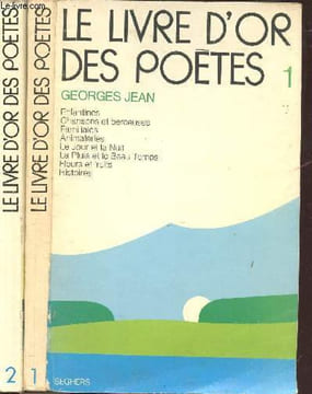 LE LIVRE D'OR DES POETES - 2 VOLUMES - TOMES I+II - Enfantines - Chansons et berceuses - Familiales - Animaleries - Le jour et la nuit - la pluie et ...