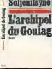 L'ARCHIPEL DU GOULAG - TOME I / 1918-1956. SOLJENITSYNE ALEXANDRE