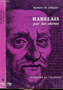 "RABELAIS PAR LUI-MEME - COLLECTION MICROCOSME ""ECRIVAINS DE TOUJOURS"" N°48"