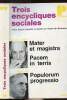 TROIS ENCYCLIQUES SOCIALES - JEAN XXIII MATER ET LMAGISTRA PACEM IN TERRIS - PAUL VI POPULORUM PROGRESSIO - COLLECTION POLITIQUE N°15. MONTVALON ...