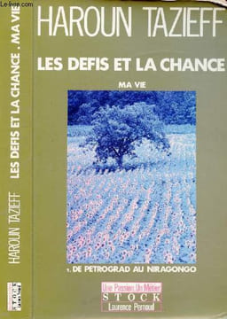 LES DEFIS ET LA CHANCE : MA VIE. TAZIEFF HAROUN