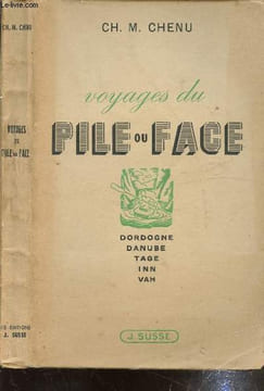 VOYAGES DU PILE OU FACE ( Dordogne, Danube, Tage, Inn, Vah). CHENU CH. M .