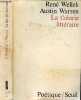 LA THEORIE LITTERAIRE / 1. D&eacute;finitions et distinctions, 2. Op&eacute;rations pr&eacute;liminaires, 3. L'approche externe, 4. L'&eacute;tude interne .... WELLEK RENE ET ...