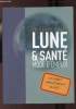 LUNE & SANTE MODE D'EMPLOI. DR PUGET HENRY / TEYSSOT REGINE