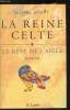 LA REINE CELTE - TOME I - LE REVE DE L'AIGLE -. SCOTT MANDA