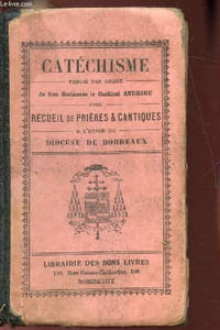 CATECHISME - RECUEIL DE PRIERES & CANTIQUES A L'USAGE DU DIOCESE DE BORDEAUX