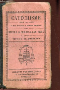CATECHISME - RECUEIL DE PRIERES & CANTIQUES A L'USAGE DU DIOCESE DE BORDEAUX. SON EMINENCE LE CARDINAL ANDRIEU