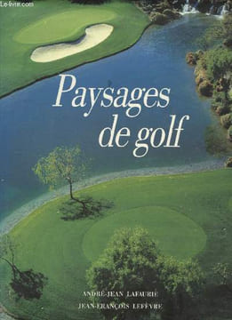 PAYSAGES DE GOLF. LAFAURIE ANDRE - JEAN
