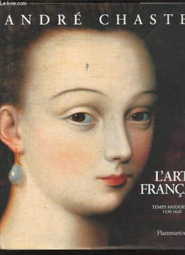 L'ART FRANCAIS - TEMPS MODERNES 1430-1620 - VOLUME 2 -. CHASTEL ANDRE
