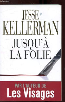 JUSQU'A LA FOLIE. KELLERMAN JESSE