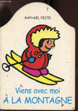 Viens avec moi à la montagne. fejto Raphael