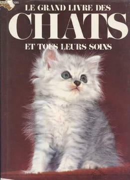 Le grand livre des chats et tous leurs soins. Vergnies Monique