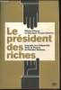 Le président des riches - Enquete sur l'oligarchie dans la France de Nicolas Sarkozy. Pinçon Michel et Pinçon Charlot Monique