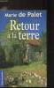 Retour &agrave; la terre. De Palet MArie