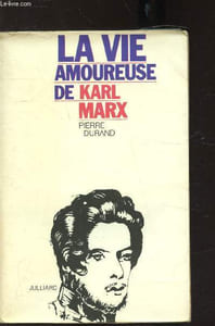 La vie amoureuse de Karl Marx - Essai monographique