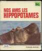 Nos amis les hippopotames. Richard Jean