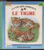 Le tigre - La vie des animaux. Royston Angela