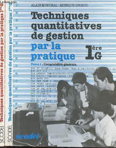 Techniques quantitatives de gestion par la pratique 1ere G - Tomes 1 et 2 -