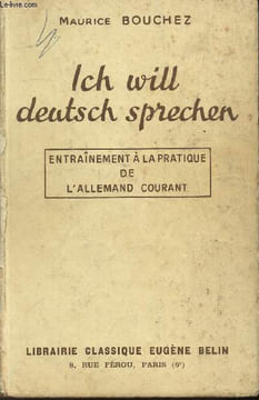 Ich will deutsch sprechen - Entrainement à la pratique de l'allemand courant. Bouchez Maurice