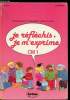 Je réfléchis - Je m'exprime - CM1 -. Mauffrais - Pille