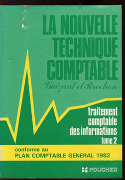 La nouvelle technique comptable - traitements comptable des informations pratique comptable. Guizard L. et Pérochon C.