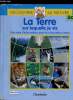 Découvrir la nature - La terre sur laquelle je vis. Collectif