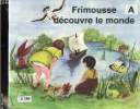 Frimousse découvre le monde. Monde et nature