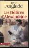 Les d&eacute;lices d'Alexandrine. Anglade Jean