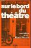 Sur le bord du théâtre - Une saison avec Daniel Benoin. Colette Fayard