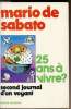 25 ans à vivre ? second journal d'un voyant. Mario de Sabato