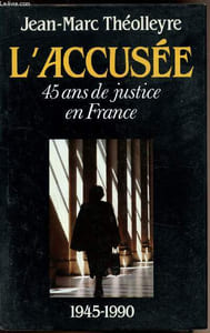 L'accusée - 45 ans de justice en France