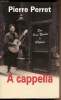 A capella. Perret Pierre