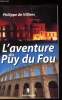 L'aventure du Puy du Fou. De Villiers Philippe