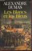 Les Blancs et les bleus. Dumas Alexandre