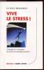 Vive le stress!. Dr Soly Bensabat