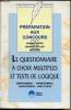 Préparation aux concours - Administratifs - Grandes Ecoles - Facultés - Le questionnaire à choix multiples et test de logique *-. Bonneval Agnès, ...