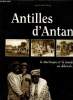 Antilles d'Antan - La martinique et la Guadeloupe au début du siècle -. Anne & Hervé Chopin