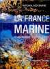 La France Marine - 5500 kilomètres de côtes -. Claude Rives et Denhez Frédéric