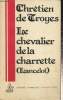 Le chevalier de la Charrette (Lancelot) - (2ème édition revue). Chrétien de Troyes