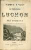 Luchon et ses environs - Les Pyrénées Illustrées. Spont Henry