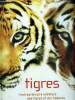 Tigres - L'extraordinaire aventure des tigres et des hommes. Matignon Karine Lou
