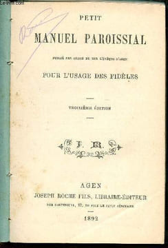 Petit manuel paroissial pour l'usage des fidèles - 3ème édition. Ordre de MGR l'Evêque d'agen