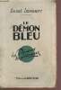 Le démon bleu - Collection les romans mystérieux. Armandy André