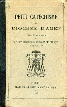 Petit catéchisme du diocèse d'agen. Sagot Du Vauroux Charles-Paul