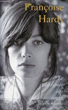 Le désespoir des singes...et autres bagatelles. Hardy Françoise