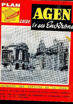 Guide d'Agen et ses environs - memento des activités de la ville.. Collectif