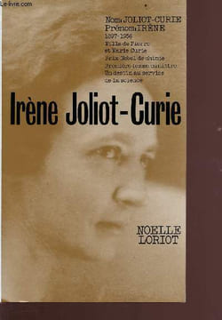 Irène Joliot-Curie. Loriot Noëlle